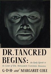 Dr. Tancred Begins (G.D.H. & M. Cole)