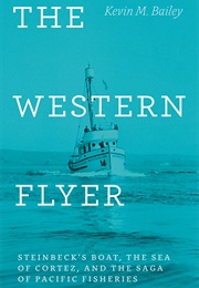 The Western Flyer: Steinbeck's Boat... (Kevin M. Bailey)
