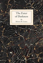 The Eater of Darkness (Robert M. Coates)