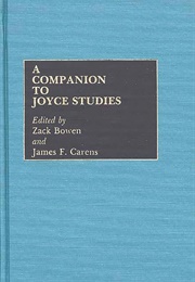 A Companion to Joyce Studies (Edited by Zack R. Bowen & James F. Carens)