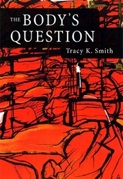 The Body's Questions (Smith, Tracy K.)