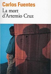 La Mort D'Artemio Cruz (Carlos Fuentes)