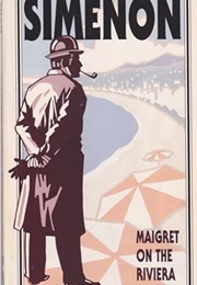 Maigret on the Riviera (Georges Simenon Translated by Geoffrey Sainsbury)