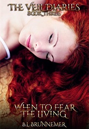 When to Fear the Living (B.L. Brunnemer)