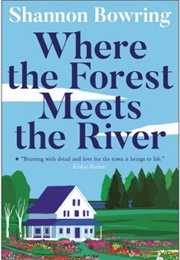 Where the Forest Meets the River (Shannon Bowring)