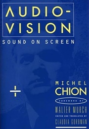 Audio-Vision: Sound on Screen (Michel Chion)