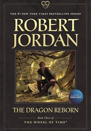 The Dragon Reborn: Book Three of 'The Wheel of Time' (Jordan, Robert)