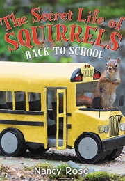 The Secret Life of Squirrels: Back to School (Nancy Rose)