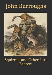Squirrels and Other Fur-Bearers (Burroughs, John)