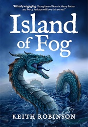 Island of Fog: A Magical Fantasy Adventure (Robinson, Keith)