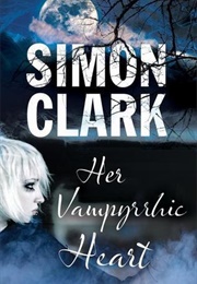 Her Vampyrrhic Heart (Simon Clark)