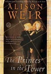 The Princes in the Tower (Weir, Alison)