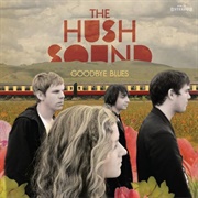 Goodbye Blues - The Hush Sound
