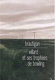 Willard Et Se Trophées De Bowling (Richard Brautigan)