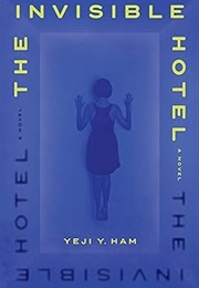 The Invisible Hotel (Yeji Y. Ham)