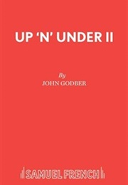 Up 'N' Under 2 (John Godber)