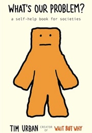 What's Our Problem? (Tim Urban)