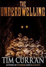 The Underdwelling (Tim Curran)