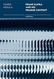 Franz Kafka and His Prague Contexts (Marek Nekula)