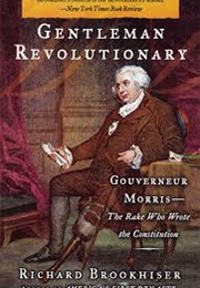 Gentleman Revolutionary (Richard Brookhiser)