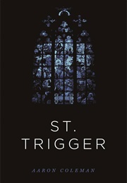 St. Trigger (Aaron Coleman)