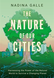 The Nature of Our Cities (Nadina Galle)