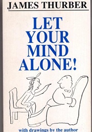 Let Your Mind Alone (James Thurber)