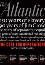 The Case for Reparations (Ta-Nehisi Coates)
