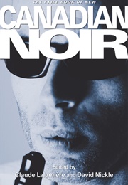 The Exile Book of New Canadian Noir (Claude Lalumière)