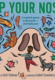 Up Your Nose (Seth Fishman, Isabel Greenberg)