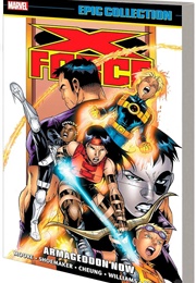X-Force Epic Collection - Armageddon Now (John Francis Moore)