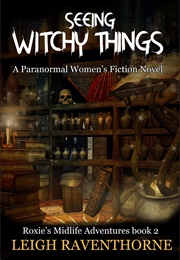 Seeing Witchy Things (Leigh Raventhorne)
