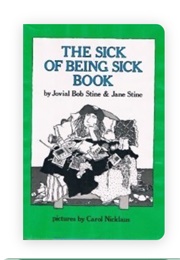 The Sick of Being Sick Book (Jovial Bob Stine & Jane Stine)