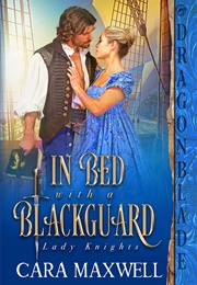 In Bed With a Blackguard (Cara Maxwell)