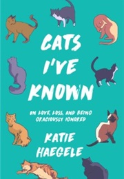 Cats I've Known Cats I've Known (Katie Haegele)