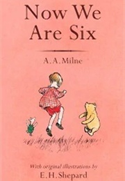 Now We Are Six (A.A. Milne)