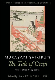 Murasaki Shikibu's the Tale of Genji: Philosophical Perspectives (Edited by James McMullen)