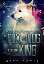 The Fox, the Dog, and the King (Matt Doyle)