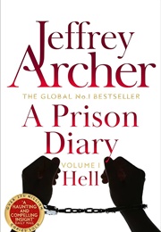 A Prison Diary: Volume I - Hell (Jeffrey Archer)