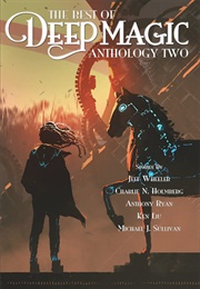 The Best of Deep Magic: Anthology Two (Jeff Wheeler)