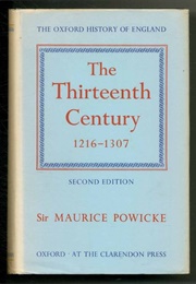 The Thirteenth Century, 1216-1307 (Second Edition) (Maurice Powicke)