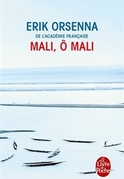 Mali, Ô Mali (Erik Orsenna)