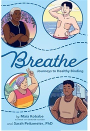 Breathe: Journeys to Healthy Binding (Maia Kobabe)
