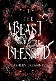 The Beast and the Blessed (Ashley Breanne)