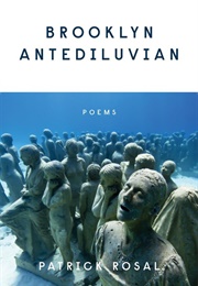 Brooklyn Antediluvian: Poems (Rosal, Patrick)