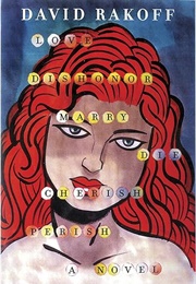 Love, Dishonor, Marry, Die, Cherish, Perish (David Rakoff)