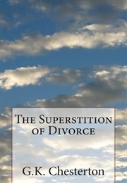 The Superstition of Divorce (G. K. Chesterton)
