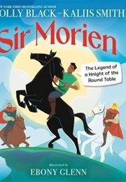 Sir Morien (Holly Black & Kaliis Smith)