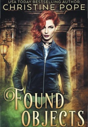 Found Objects (Christine Pope)