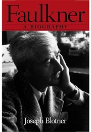 Faulkner: A Biography (Joseph Blotner)